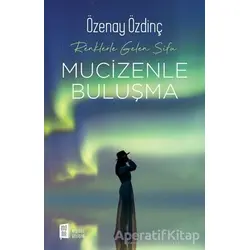 Mucizenle Buluşma - Renklerle Gelen Şifa - Özenay Özdinç - Mona Kitap