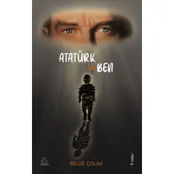 Atatürk ve Ben - Bilge Çolak - Mahlas Yayınları