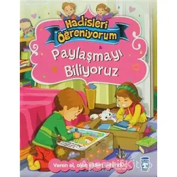 Paylaşmayı Biliyoruz - Hadisleri Öğreniyorum - Nur Kutlu - Timaş Gülce Çocuk