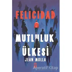 Felicidad - Mutluluk Ülkesi - Jean Molla - Genç Timaş