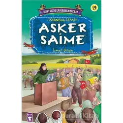 Asker Saime - İsmail Bilgin - Timaş Çocuk