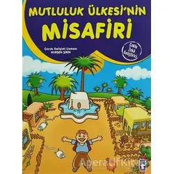 Mutluluk Ülkesinin Misafiri - Nurşen Şirin - Timaş Çocuk