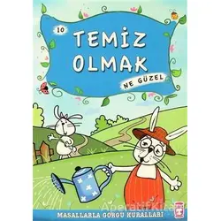 Temiz Olmak Ne Güzel - Münire Şafak - Timaş Çocuk