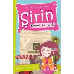 Şirin Kapalıçarşı’da - Birsen Ekim Özen - Timaş Çocuk