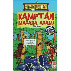 Kamptan Mağara Adamı - Dila Balcı - Eğlenceli Bilgi Yayınları