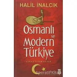 Osmanlı ve Modern Türkiye - Halil İnalcık - Timaş Yayınları