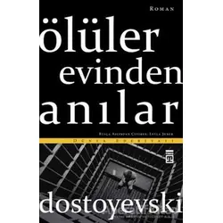 Ölüler Evinden Anılar - Fyodor Mihayloviç Dostoyevski - Timaş Yayınları