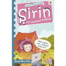 Şirin - İzci Kampından Bildiriyor - Birsen Ekim Özen - Genç Timaş