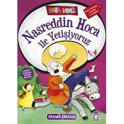 Nasreddin Hoca ile Yetişiyoruz - Ahmet Maraşlı - Timaş Çocuk