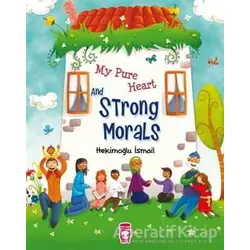 My Pure Heart And Strong Morals - Hekimoğlu İsmail - Timaş Publishing
