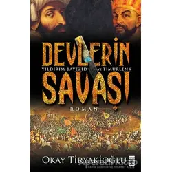Devlerin Savaşı / Yıldırım - Timur - Okay Tiryakioğlu - Timaş Yayınları
