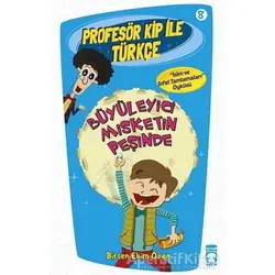 Profesör Kip ile Türkçe 8 - Büyüleyici Misketin Peşinde - Birsen Ekim Özen - Timaş Çocuk
