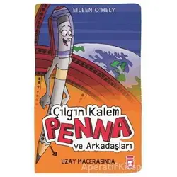 Çılgın Kalem Penna ve Arkadaşları - Uzay Macerasında - Eileen OHely - Timaş Çocuk