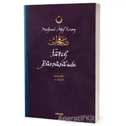 Fatih Kürsüsünde - Safahat 4. Kitap - Mehmed Akif Ersoy - Beyan Yayınları