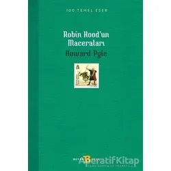 Robin Hoodun Maceraları - Howard Pyle - Beyan Yayınları