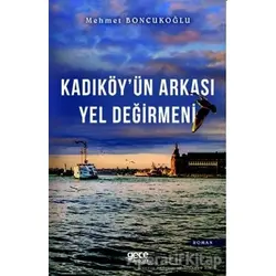 Kadıköyün Arkası Yel Değirmeni - Mehmet Boncukoğlu - Gece Kitaplığı