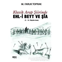 Klasik Arap Şiirinde Ehl-i Beyt ve Şia - M. Faruk Toprak - Gece Kitaplığı