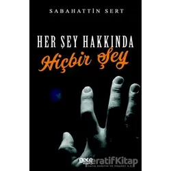 Her Şey Hakkında Hiçbir Şey - Sabahattin Sert - Gece Kitaplığı