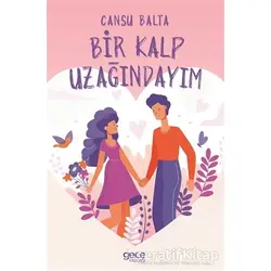 Bir Kalp Uzağındayım - Cansu Balta - Gece Kitaplığı