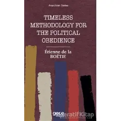 Timeless Methodology for the Political Obedience - Etienne de la Boetie - Gece Kitaplığı