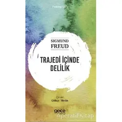 Trajedi İçinde Delilik - Sigmund Freud - Gece Kitaplığı