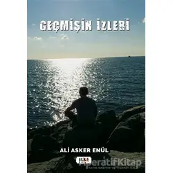 Geçmişin İzleri - Ali Asker Enül - Tilki Kitap