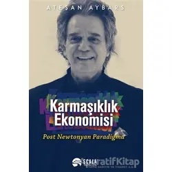 Karmaşıklık Ekonomisi - Ateşan Aybars - Scala Yayıncılık