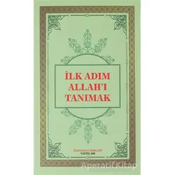 İlk Adım Allahı Tanımak - Ümit Atlı - İmam Rıza Dergahı Yayınları