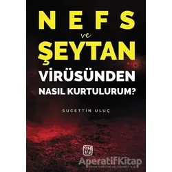 Nefs ve Şeytan Virüsünden Nasıl Kurtulurum ? - Sucettin Uluç - Kutlu Yayınevi