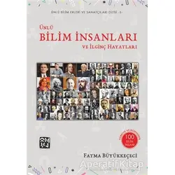 Ünlü Bilim İnsanları ve İlginç Hayatları - Fatma Büyükkeçeci - Kutlu Yayınevi
