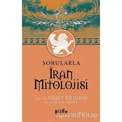 Sorularla İran Mitolojisi - Nimet Yıldırım - Bilge Kültür Sanat