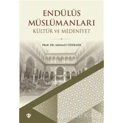 Endülüs Müslümanları - Kültür ve Medeniyet - Mehmet Özdemir - Türkiye Diyanet Vakfı Yayınları