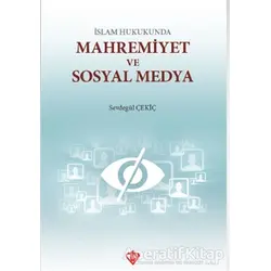 İslam Hukukunda Mahremiyet ve Sosyal Medya - Sevdegül Çekiç - Türkiye Diyanet Vakfı Yayınları