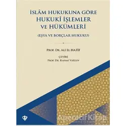 İslam Hukukuna Göre Hukuki İşlemler Ve Hükümleri Eşya Ve Borçlar Hukuku