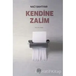 Kendine Zalim - Naci Bahtiyar - Mühür Kitaplığı