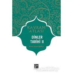Dinler Tarihi 2 - Kavram Atlası - Ahmet Hikmet Eroğlu - Gazi Kitabevi