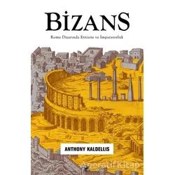 Bizans - Anthony Kaldellis - Kara Karga Yayınları