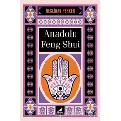 Anadolu Feng Shui - Neslihan Perker - Kara Karga Yayınları
