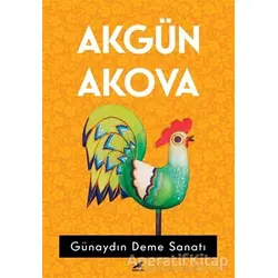 Günaydın Deme Sanatı - Akgün Akova - Kara Karga Yayınları