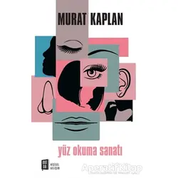 Yüz Okuma Sanatı - Murat Kaplan - Mona Kitap