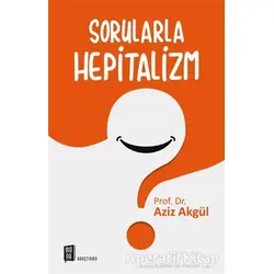 Sorularla Hepitalizm - Aziz Akgül - Mona Kitap