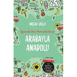 Arabayla Anadolu - İğneada’dan Pamukkale’ye - Melih Uslu - Mona Kitap