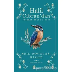 Halil Cibran’dan Yaşamın Küçük Kitabı - Neil Douglas - Klotz - Mona Kitap