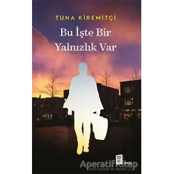 Bu İşte Bir Yalnızlık Var - Tuna Kiremitçi - Mona Kitap