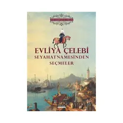 Evliya Çelebi Seyahatnamesinden Seçmeler - Evliya Çelebi - Yörünge Yayınları