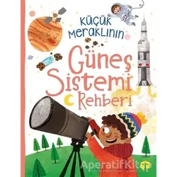 Küçük Meraklının Güneş Sistemi Rehberi - Ian Graham - Turkuvaz Çocuk