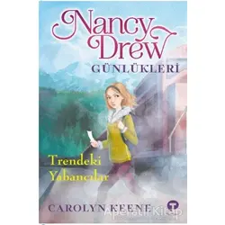 Trendeki Yabancılar - Nancy Drew Günlükleri 2 - Carolyn Keene - Turkuvaz Çocuk