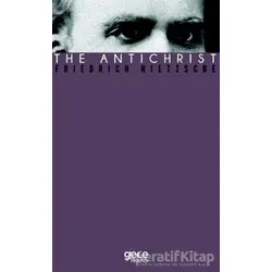 The Antichrist - Friedrich Wilhelm Nietzsche - Gece Kitaplığı