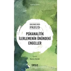 Psikanalitik İlerlemenin Önündeki Engeller - Sigmund Freud - Gece Kitaplığı
