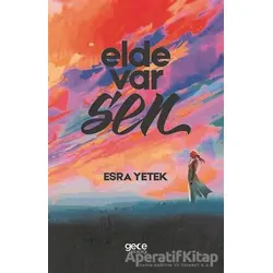 Elde Var Sen - Esra Yetek - Gece Kitaplığı